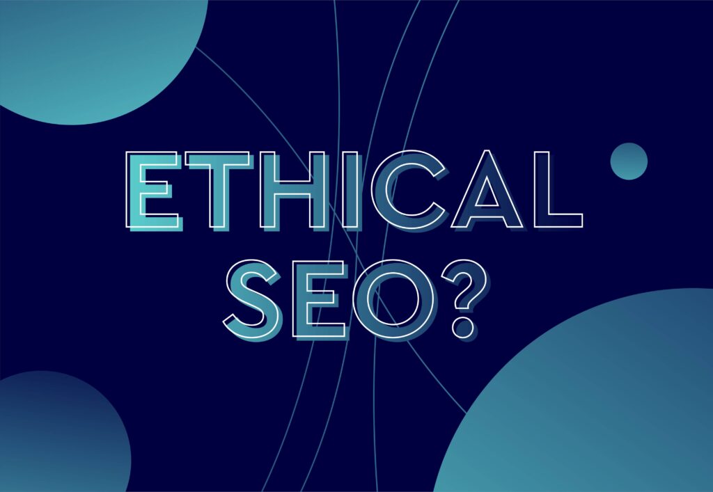 Ethical SEO in blue text