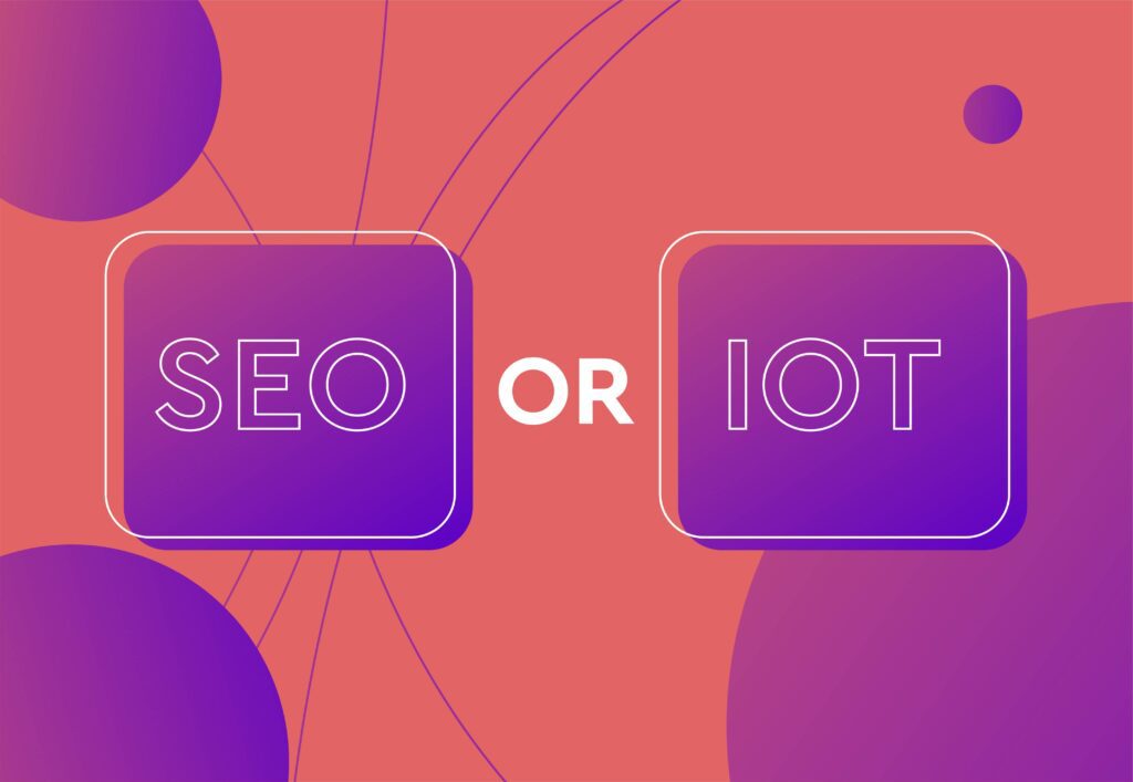 SEO or IOT in purple text